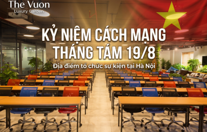 Tổ chức sự kiện Kỷ niệm Cách mạng Tháng Tám 19/8 tại The Vuon 