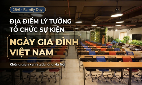 Địa điểm lý tưởng để tổ chức sự kiện Ngày Gia Đình Việt Nam tại Hà Nội