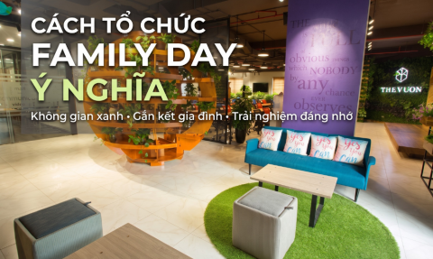 Cách tổ chức Family Day ý nghĩa tại không gian xanh The Vuon