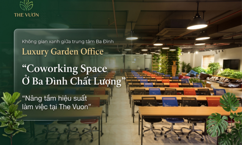 Khám phá coworking space ở Ba Đình chất lượng, nâng tầm hiệu suất tại The Vườn