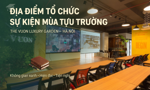 Địa điểm tổ chức sự kiện mùa tựu trường Hà Nội tại The Vuon Luxury Garden 