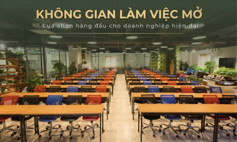 Không gian làm việc mở - Lựa chọn hàng đầu cho doanh nghiệp hiện đại 