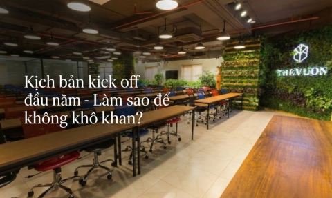 Kịch bản kick off đầu năm - Làm sao để không khô khan?