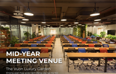 Mid-Year Meeting Venue tại Hà Nội: Chọn The Vuon để gây ấn tượng 