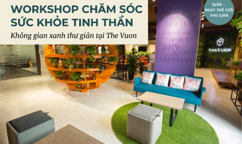 Tổ chức workshop chăm sóc sức khỏe tinh thần tại The Vuon 