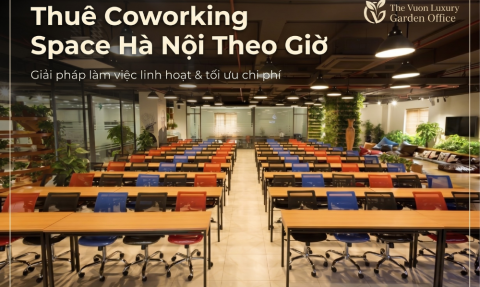 Tại sao nên thuê coworking space Hà Nội theo giờ tại The Vuon 