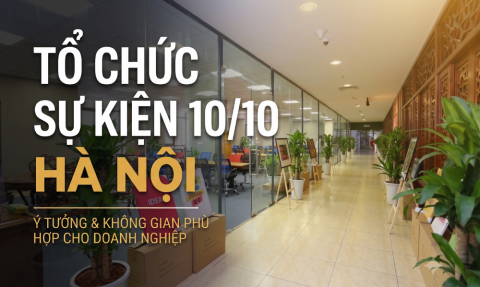 Tổ chức sự kiện 10/10 Hà Nội: Gợi ý ý tưởng và không gian phù hợp cho doanh nghiệp