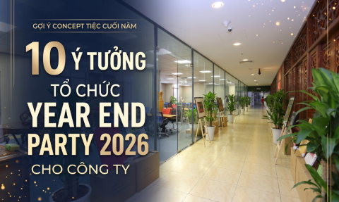 10 ý tưởng tổ chức Year End Party 2026 cho công ty tại The Vuon 