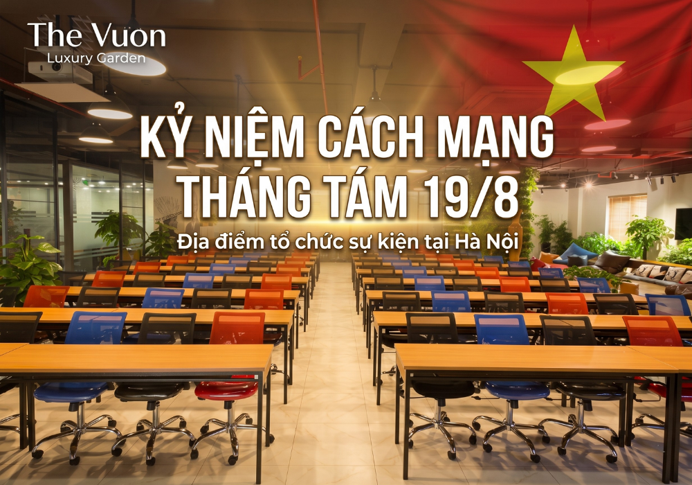 Tổ chức sự kiện Kỷ niệm Cách mạng Tháng Tám 19/8 tại The Vuon 