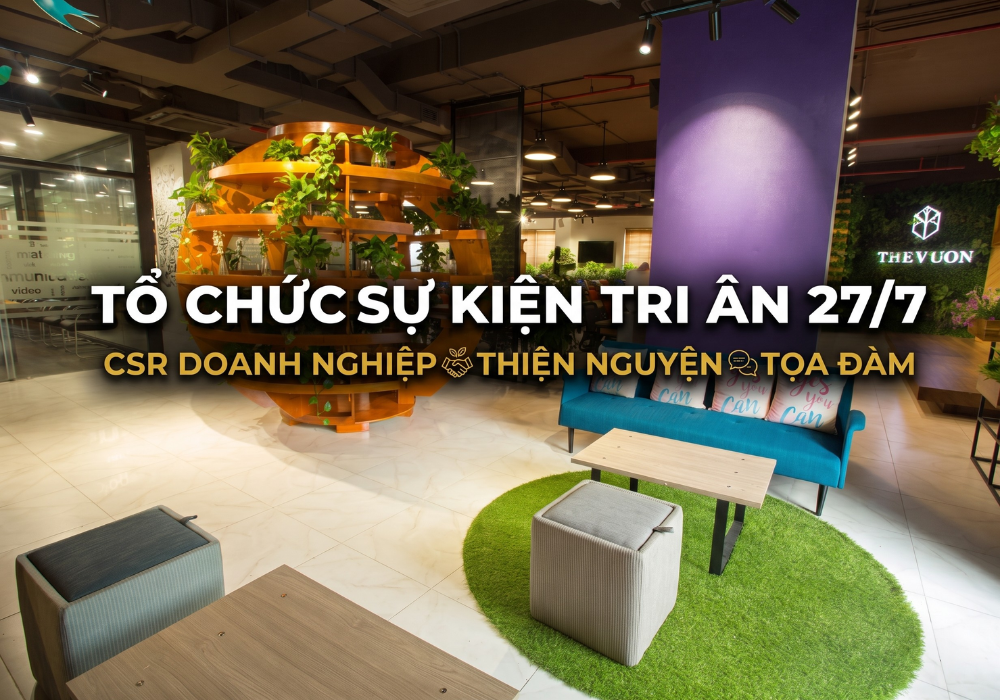 Tổ chức sự kiện tri ân 27/7 tại The Vuon Giảng Võ Hà Nội 