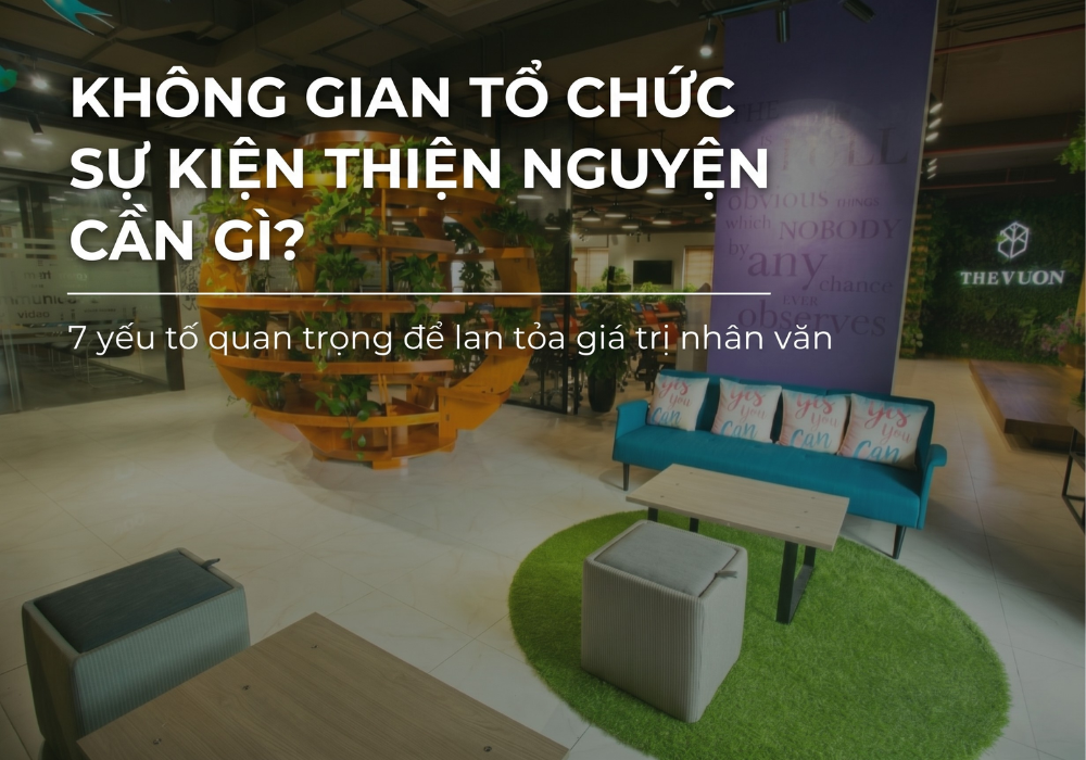 Không gian tổ chức sự kiện thiện nguyện cần gì?