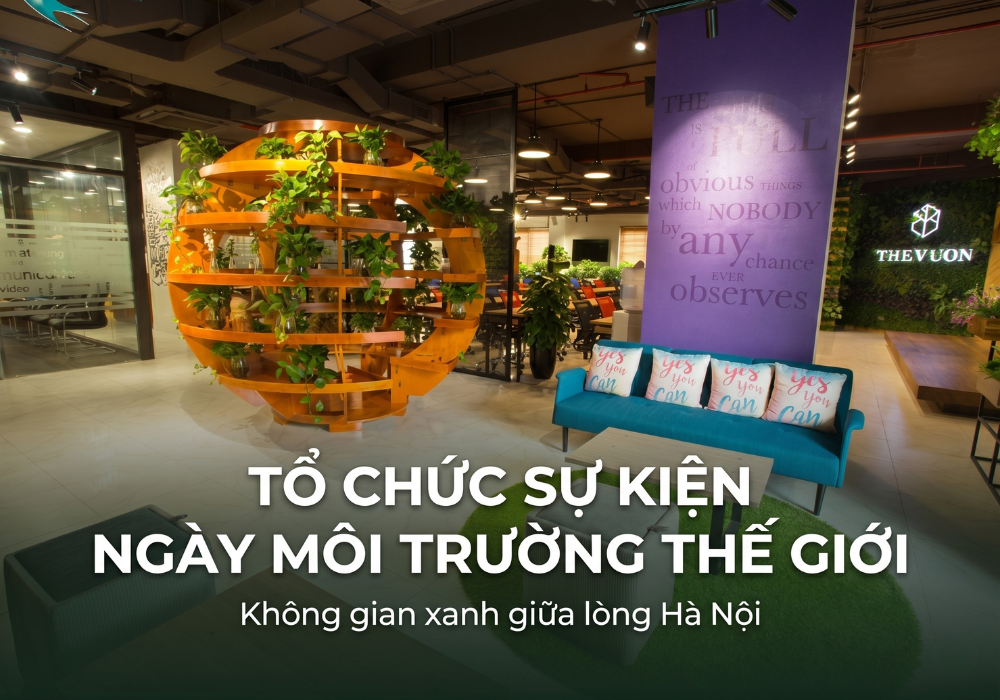 Tổ chức sự kiện ngày môi trường thế giới tại không gian xanh giữa lòng Hà Nội 