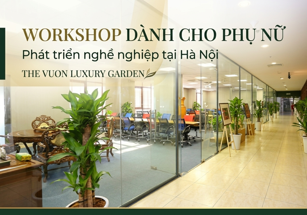 Tổ chức workshop cho phụ nữ tại Hà Nội ở The Vuon Luxury Garden 