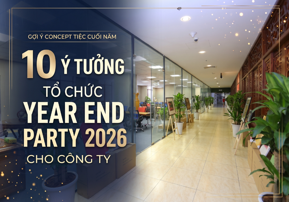 10 ý tưởng tổ chức Year End Party 2026 cho công ty tại The Vuon 