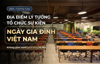 Địa điểm lý tưởng để tổ chức sự kiện Ngày Gia Đình Việt Nam tại Hà Nội