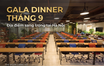 Địa điểm tổ chức Gala Dinner tháng 9 tại Hà Nội - The Vuon Giảng Võ