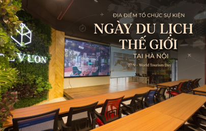 The Vuon - Địa điểm tổ chức sự kiện Ngày Du lịch Thế giới tại Hà Nội chuyên nghiệp và khác biệt 