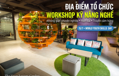 Địa điểm tổ chức workshop kỹ năng nghề ngày Kỹ Năng Thanh Niên Thế Giới 15/7
