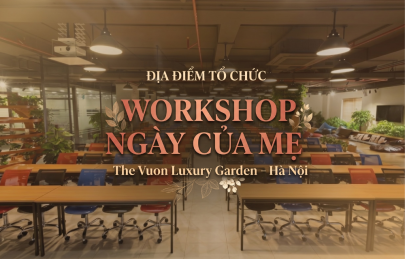Địa điểm tổ chức workshop, sự kiện Ngày của Mẹ lý tưởng tại Hà Nội