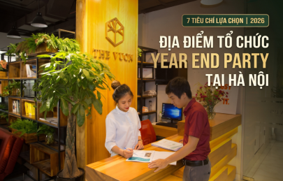 Địa điểm tổ chức Year End Party tại Hà Nội: 7 tiêu chí 2026