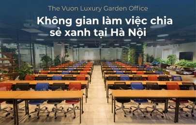 Không gian làm việc chia sẻ tại Hà Nội - The Vuon Luxury Garden Office 