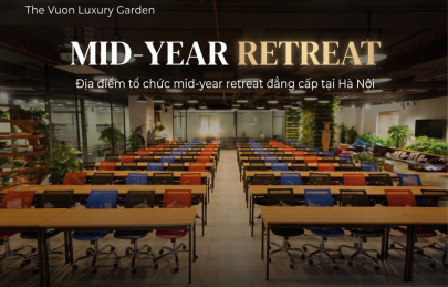 The Vuon Luxury Garden: Địa điểm tổ chức mid-year retreat đẳng cấp tại Hà Nội