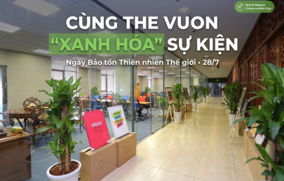 Cùng The Vuon “Xanh hoá” sự kiện nhân Ngày Bảo tồn Thiên nhiên Thế giới