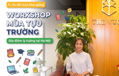 Thuê địa điểm tổ chức workshop mùa tựu trường Hà Nội tại The Vuon 