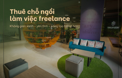 Thuê chỗ ngồi làm việc freelance tại Hà Nội - The Vuon Giảng Võ 