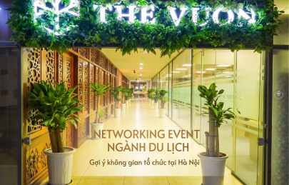 Gợi ý tổ chức networking event ngành du lịch tại Hà Nội trong không gian chuyên nghiệp