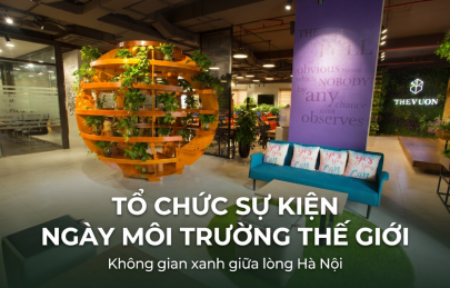 Tổ chức sự kiện ngày môi trường thế giới tại không gian xanh giữa lòng Hà Nội 