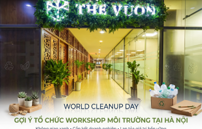 World Cleanup Day: Gợi ý tổ chức workshop môi trường cho doanh nghiệp tại Hà Nội