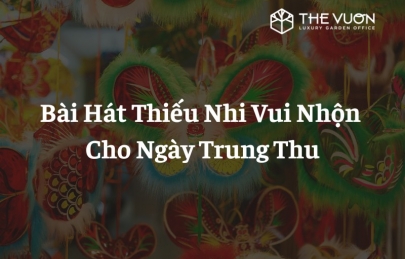 5+ Bài Hát Thiếu Nhi Vui Nhộn Cho Ngày Trung Thu