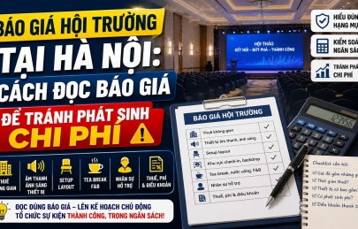 Báo giá hội trường tại Hà Nội: Cách đọc báo giá để tránh phát sinh chi phí