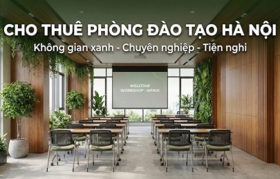 Cho thuê phòng đào tạo ngắn hạn Hà Nội: Địa điểm Vàng cho Diễn giả