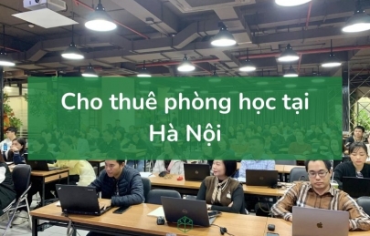 TOP 5 địa chỉ thuê phòng học tại Hà Nội uy tín, chất lượng