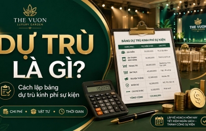 Dự trù là gì? Cách lập bảng dự trù kinh phí chuẩn 2026