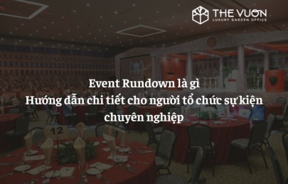 Event Rundown là gì? Hướng dẫn chi tiết cho người tổ chức sự kiện chuyên nghiệp