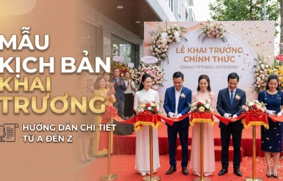 Mẫu kịch bản khai trương: Hướng dẫn chi tiết từ A đến Z