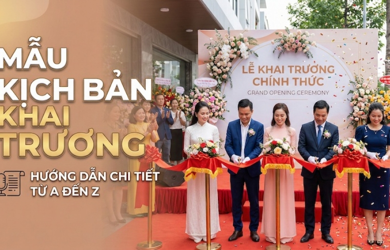 Mẫu kịch bản khai trương: Hướng dẫn chi tiết từ A đến Z