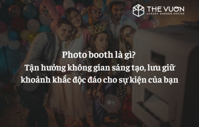 Photo booth là gì? Tận hưởng không gian sáng tạo, lưu giữ khoảnh khắc độc đáo cho sự kiện của bạn