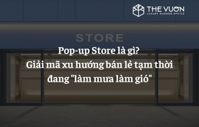 Pop-up Store là gì? Giải mã xu hướng bán lẻ tạm thời đang 