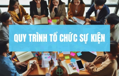 Quy trình 10 bước tổ chức sự kiện + bí quyết tổ chức thành công