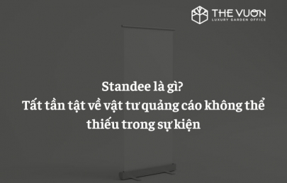 Standee là gì? Tất tần tật về vật tư quảng cáo không thể thiếu trong sự kiện