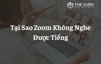Tại Sao Zoom Không Nghe Được Tiếng? 10+ Cách Khắc Phục Hiệu