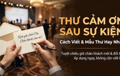 Thư Cảm Ơn Sau Sự Kiện: Cách Viết Và Mẫu Thư Hay Nhất