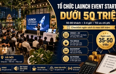 Tổ chức buổi ra mắt sản phẩm cho startup ngân sách dưới 50 triệu