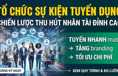 Tổ chức sự kiện tuyển dụng: Quy trình, chi phí và địa điểm