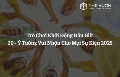 20+ Ý tưởng trò chơi khởi động đầu giờ vui nhộn cho mọi sự kiện 2025