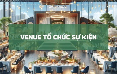 Venue tổ chức sự kiện là gì? 9 Tiêu chuẩn venue tổ chức sự kiện